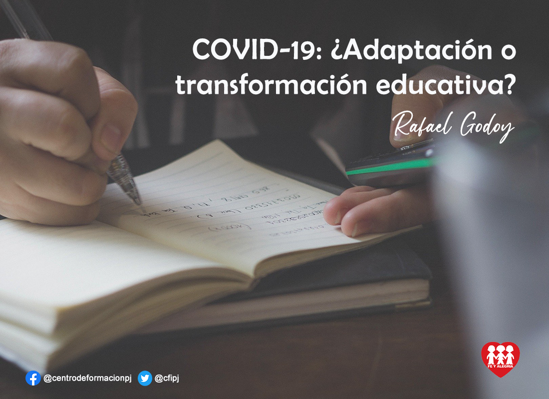COVID-19: ¿Adaptación o transformación educativa?